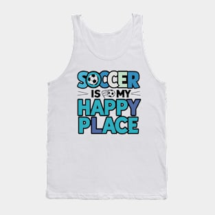 Soccer Is my Happy place Tank Top